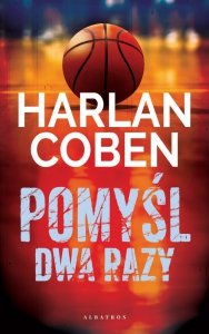 Pomyśl dwa razy. Myron Bolitar. Harlan Coben