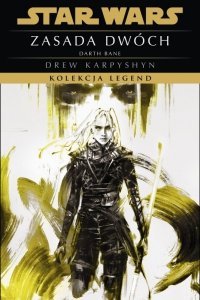 Zasada dwóch. Trylogia Darth Bane. Tom 2. Star Wars. Kolekcja Legend
