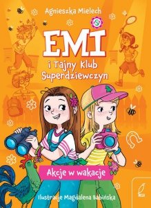 Akcje w wakacje. Emi i Tajny Klub Superdziewczyn. Tom 4