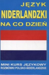 Język niderlandzki na co dzień. Rozmówki polsko-niderlandzkie + CD