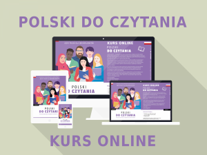 Polski do czytania. Ćwiczenia doskonalące umiejętność rozumienia tekstów (kurs online)