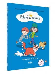 Polski w szkole. Podręcznik ucznia do nauki języka polskiego jako obcego dla dzieci (7-10 lat) 