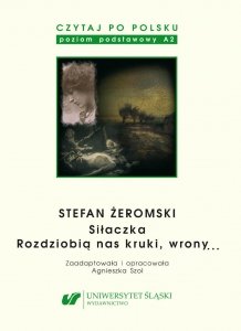 Czytaj po polsku 4: Stefan Żeromski. Materiały pomocnicze do nauki języka polskiego jako obcego. Poziom A2 (EBOOK PDF)