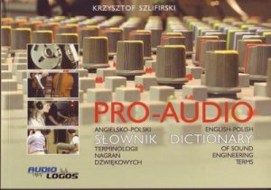 PRO-AUDIO. Angielsko-polski słownik terminologii nagrań dźwiękowych 