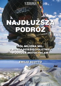 Najdłuższa podróż. Pół miliona mil: O mojej dziewięcioletniej podróży motocyklem 