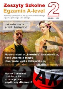 Zeszyty szkolne 2. Materiały pomocnicze do egzaminu maturalnego z języka polskiego jako obcego. Egzamin A-level