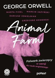 Animal Farm. Folwark zwierzęcy w wersji do nauki angielskiego z nagraniami MP3 do pobrania