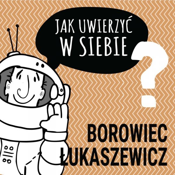 Jak uwierzyć w siebie - audiobook