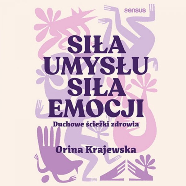 Siła umysłu. Siła emocji. Duchowe ścieżki zdrowia -  audiobook