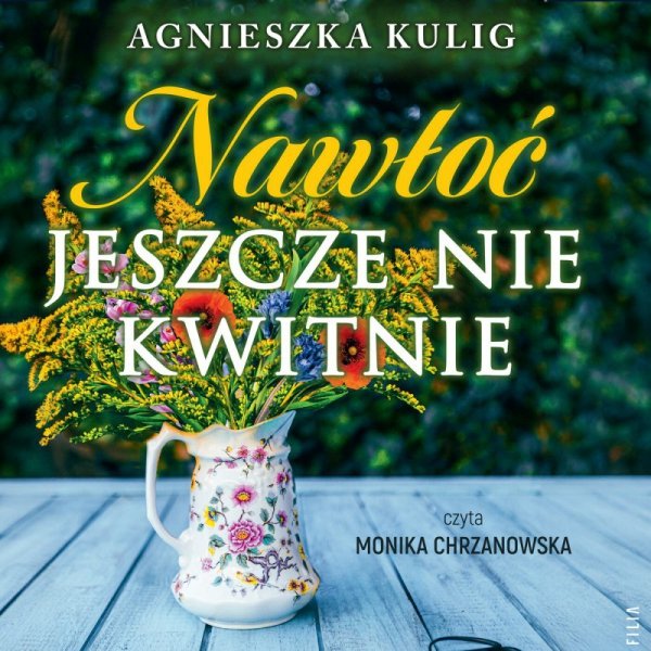 Nawłoć jeszcze nie kwitnie - audiobook