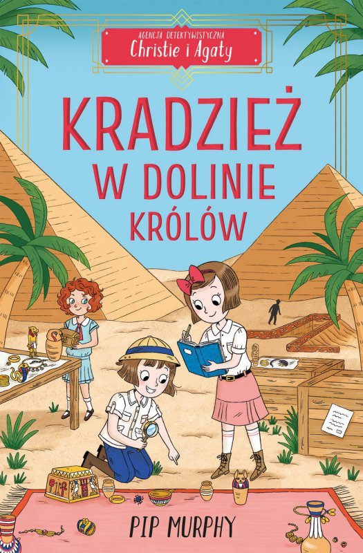 Agencja detektywistyczna Christie i Agaty. Tom 3. Kradzież w Dolinie Królów (EBOOK)