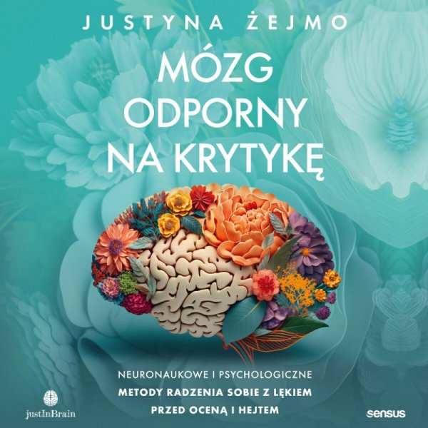 Mózg odporny na krytykę. Neuronaukowe i psychologiczne metody radzenia sobie z lękiem przed oceną i hejtem - audiobook