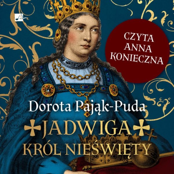 Jadwiga. Król nieświęty - audiobook