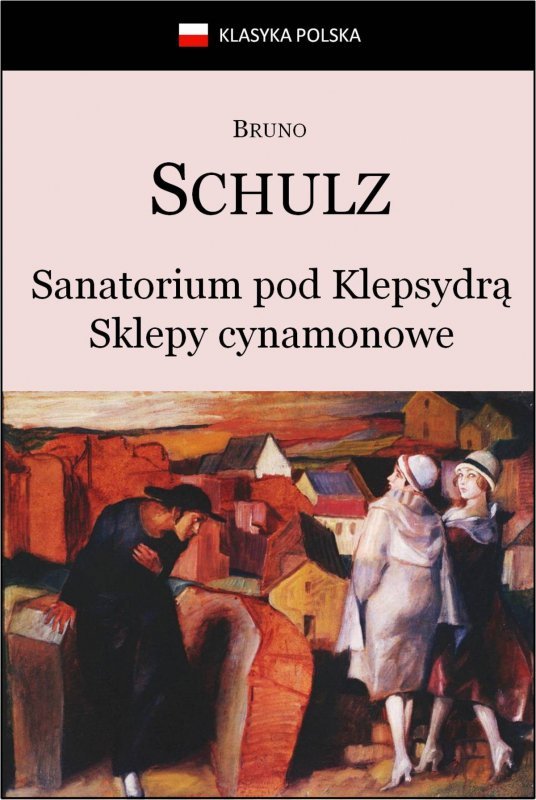Sanatorium Pod Klepsydrą. Sklepy cynamonowe. (EBOOK)