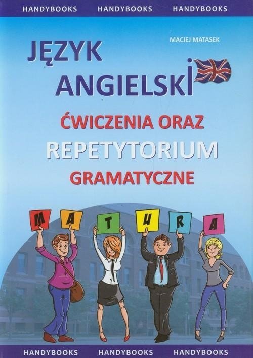 Język angielski. Ćwiczenia oraz repetytorium gramatyczne. Poziom: matura