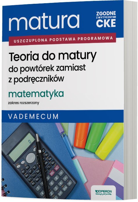Matura 2026 Matematyka Teoria do matury Zakres rozszerzony Vademecum