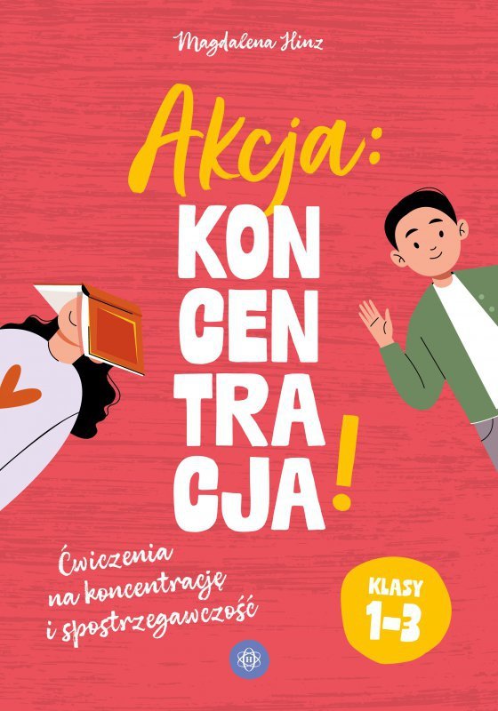 Akcja: Koncentracja! Ćwiczenia na koncentrację i spostrzegawczość  klasy 1–3
