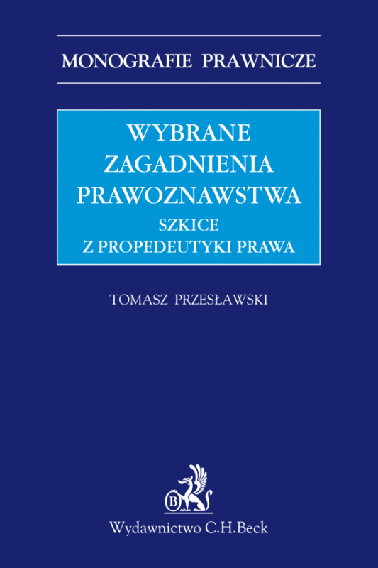 Wybrane zagadnienia prawoznawstwa. Szkice z propedeutyki prawa