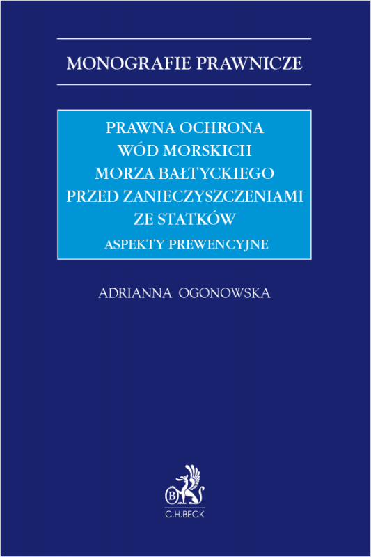 Prawna ochrona wód morskich Morza Bałtyckiego przed zanieczyszczeniami ze statków. Aspekty prewencyjne