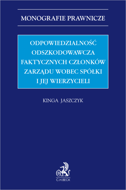 Odpowiedzialność odszkodowawcza faktycznych członków zarządu wobec spółki i jej wierzycieli