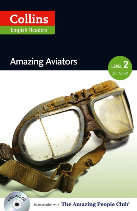 Amazing Aviators. Pre-Int. 2 (A2-B1). Collins English Readers