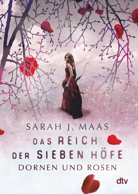 Das Reich der sieben Hofe. Dornen und Rosen