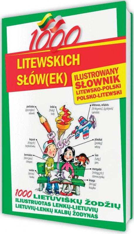 1000 litewskich słów(ek). Ilustrowany słownik litewsko-polski polsko-litewski