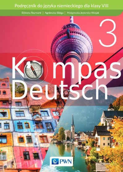 Kompass Deutsch 3. B1. Język niemiecki. Klasa 8. Podręcznik