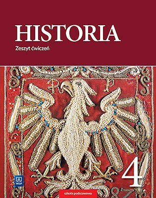 Historia. Szkoła podstawowa klasa 4. Zeszt ćwiczeń