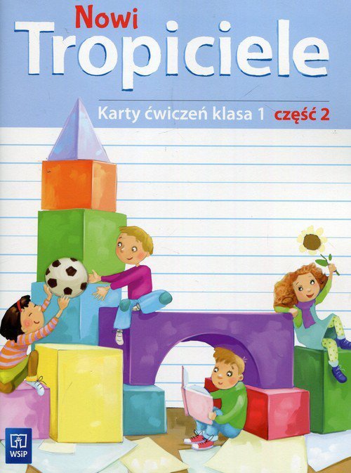 Nowi Tropiciele. Szkoła podstawowa klasa 1. Karty ćwiczeń część 2