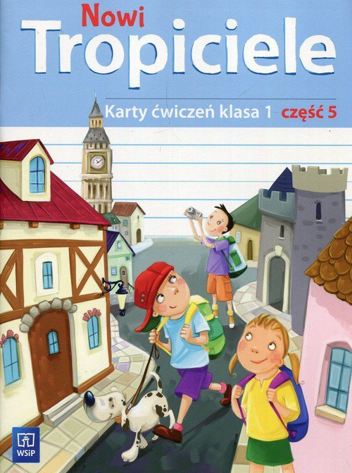Nowi Tropiciele. Szkoła podstawowa klasa 1. Karty ćwiczeń część 5