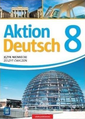 Aktion Deutsch. Język niemiecki. Szkoła podstawowa klasa 8. Materiał ćwiczeniowy