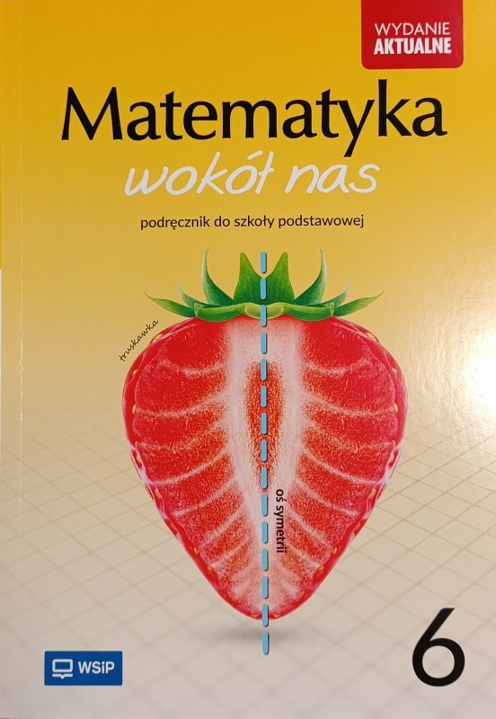 Matematyka wokół nas. Szkoła podstawowa klasa 6. Podręcznik. Nowa edycja 2022-2024