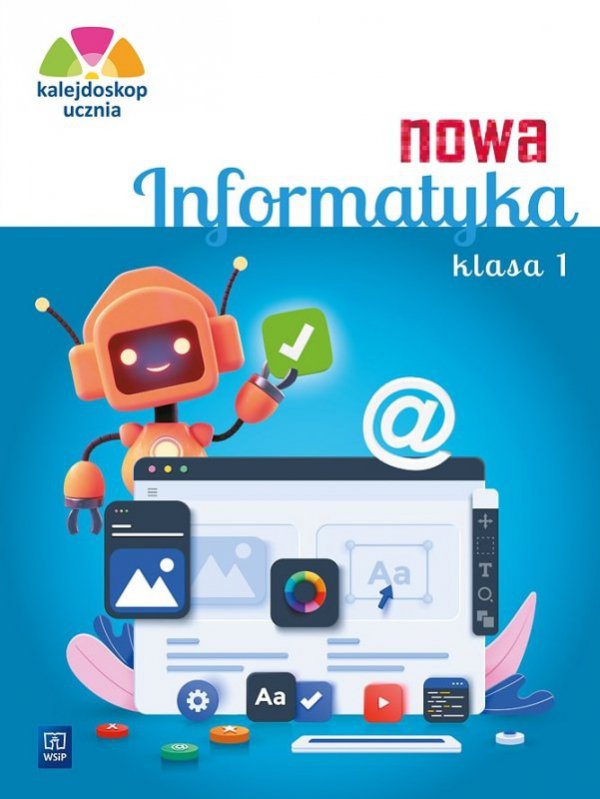 Kalejdoskop ucznia. Nowa informatyka. Szkoła podstawowa klasa 1. Zeszyt ćwiczeń. Nowa edycja 2023-20