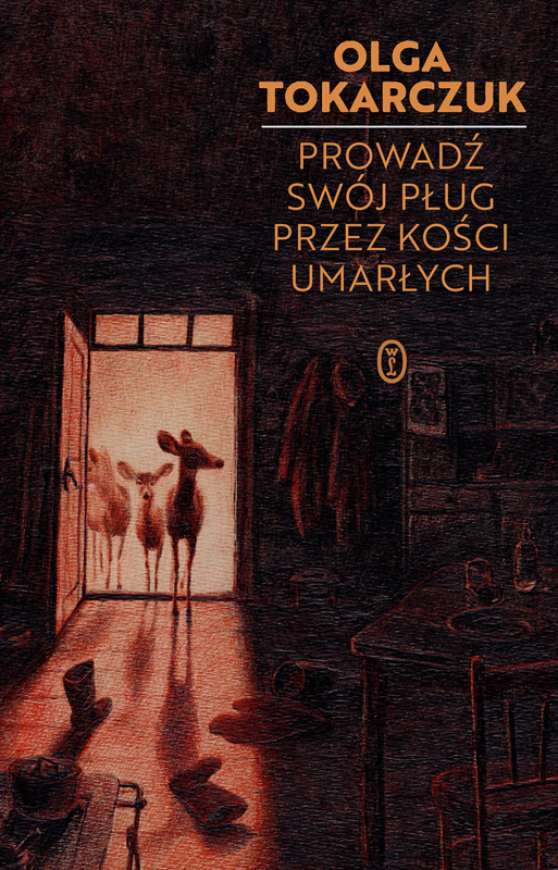 Prowadź swój pług przez kości umarłych. Wydawnictwo Literackie