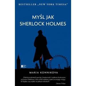 Myśl jak Sherlock Holmes. Maria Konnikova