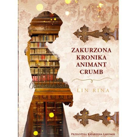 Zakurzona Kronika Animant Crumb