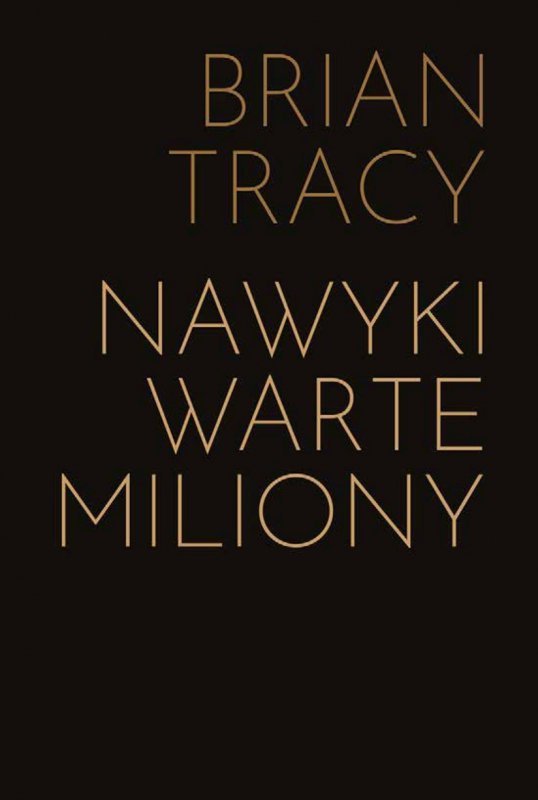 Nawyki warte miliony. Jak nauczyć się zachowań przynoszących bogactwo. Wydanie specjalne