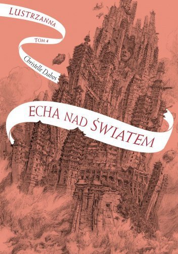 Echa nad światem Lustrzanna. Tom 4
