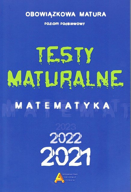 Matura z matematyki. Testy maturalne. Matematyka. Poziom podstawowy 2020