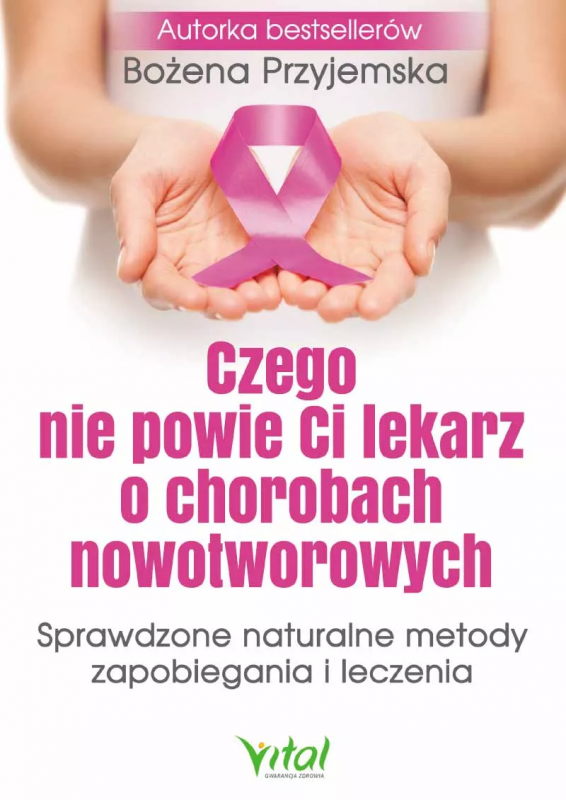 Czego nie powie Ci lekarz o chorobach nowotworowych