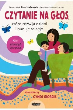 Czytanie na głos, które rozwija dzieci i buduje relacje. Przewodnik Jima Trelease’a dla rodziców i n