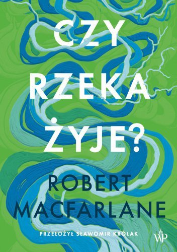 Czy rzeka żyje?