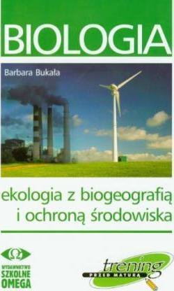 Trening przed maturą Biologia Ekologia z biogeografią i ochroną środowiska