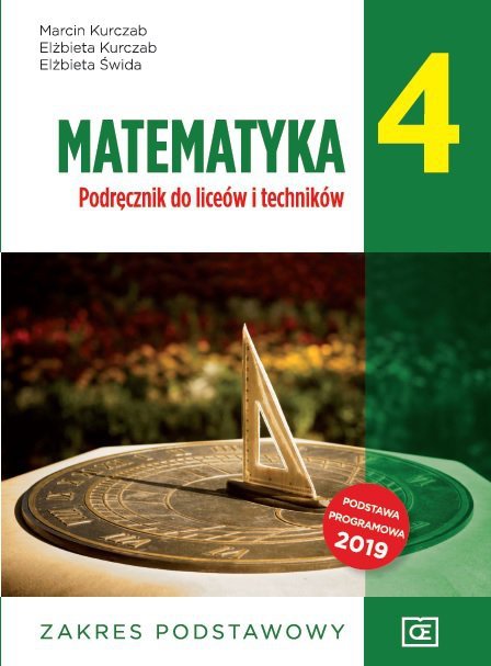 Matematyka 4. Liceum i technikum klasa 4. Podręcznik. Zakres podstawowy