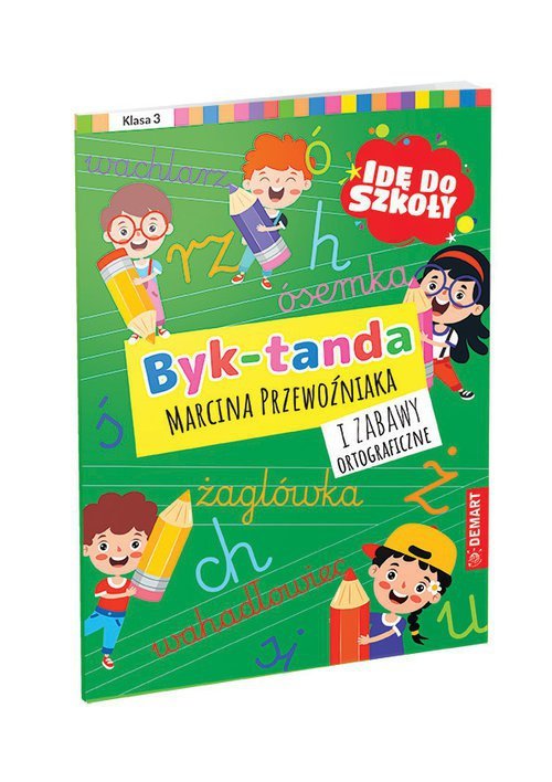 Idę do szkoły. Byk-tanda i zabawy ortograficzne. Klasa 3