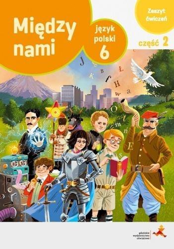 Między nami. Szkoła podstawowa. Zeszyt ćwiczeń. Klasa 6 Część 2 (Wersja A)