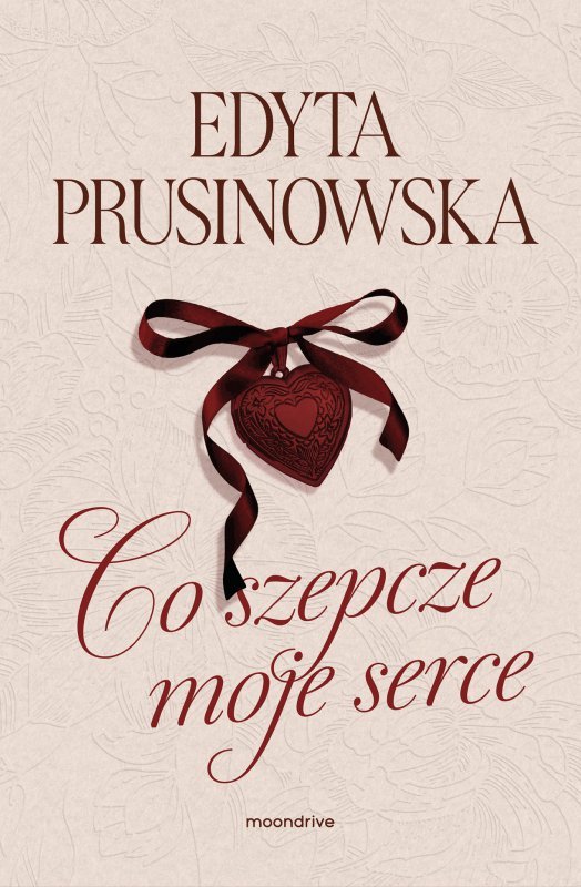 Co szepcze moje serce