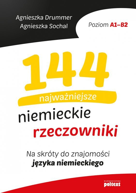 144 najważniejsze niemieckie rzeczowniki. Na skróty do znajomości języka niemieckiego