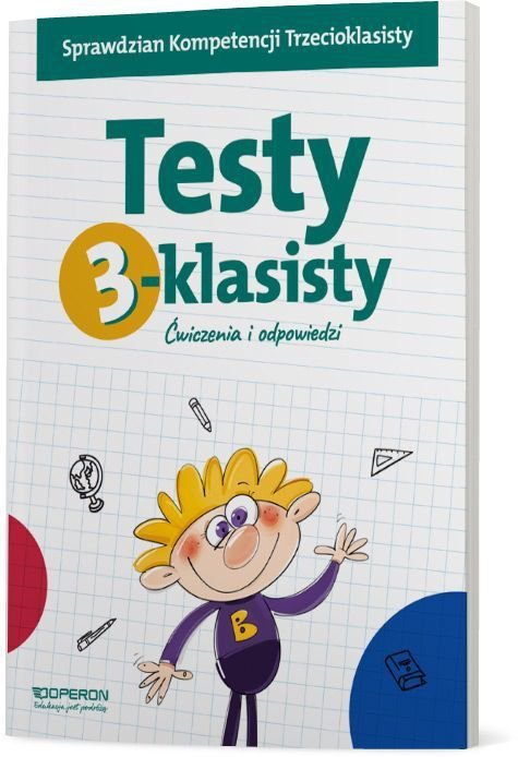 Testy 3-klasisty. Ćwiczenia i odpowiedzi. Wydawnictwo Operon